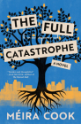 The Full Catastrophe By Méira Cook Cover Image