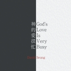 God's Love Is Very Busy By David Seung, Cathexis Northwest Press (Developed by), C. M. Tollefson (Editor) Cover Image
