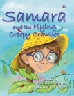 Samara and the Flying Creepy Crawlies By Aurilla Woodburn, Fina Tedesco (Illustrator) Cover Image
