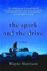 The Spark and the Drive: A Novel By Wayne Harrison Cover Image