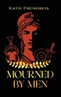 Mourned by Men By Katie Frendreis Cover Image
