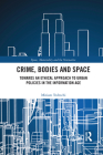 Crime, Bodies and Space: Towards an Ethical Approach to Urban Policies in the Information Age By Miriam Tedeschi Cover Image