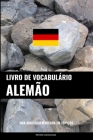Livro de Vocabulário Alemão: Uma Abordagem Focada Em Tópicos Cover Image