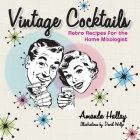 Vintage Cocktails: Retro Recipes for the Home Mixologist By Amanda Hallay, David Wolfe Cover Image
