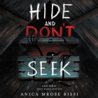 Hide and Don't Seek: And Other Very Scary Stories By Anica Mrose Rissi, Sura Siu (Read by), Katharine Chin (Read by) Cover Image
