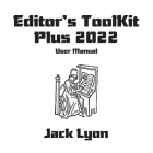 Editor's ToolKit Plus 2022: User Manual By Jack Lyon Cover Image