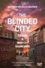 The Blinded City: Ten Years In Inner-City Johannesburg By Matthew Wilhelm-Solomon Cover Image