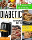Diabetic Air Fryer Cookbook: 150 Easy and Healthy Air Fryer Recipes for People with Diabetes, Plus a 30-Days Meal Plan By Vanessa Jensen Cover Image