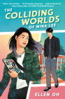 The Colliding Worlds of Mina Lee By Ellen Oh Cover Image
