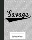 Calligraphy Paper: SAVAGE Notebook By Weezag Cover Image