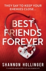 Best Friends Forever: A completely gripping thriller with a jaw-dropping twist By Shannon Hollinger Cover Image