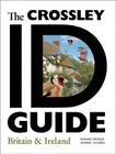 The Crossley Id Guide Britain and Ireland (Crossley Id Guides) By Richard Crossley, Dominic Couzens Cover Image