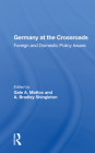 Germany at the Crossroads: Foreign and Domestic Policy Issues By Gale A. Mattox (Editor), A. Bradley Shingleton (Editor) Cover Image