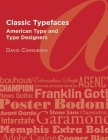 Classic Typefaces: American Type and Type Designers By David Consuegra Cover Image