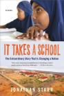 It Takes a School: The Extraordinary Success Story That Is Changing a Nation Cover Image