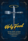 Holy Food: How Cults, Communes, and Religious Movements Influenced What We Eat -- An American History By Christina Ward Cover Image