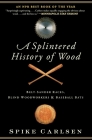 A Splintered History of Wood Cover Image