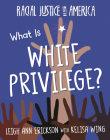 What Is White Privilege? By Leigh Ann Erickson, Kelisa Wing Cover Image