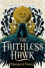 The Faithless Hawk (The Merciful Crow Series #2) By Margaret Owen Cover Image