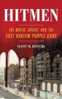 Hitmen: The Mafia, Drugs, and the East Harlem Purple Gang By Scott M. Deitche Cover Image