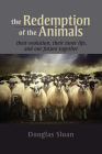 The Redemption of the Animals: Their Evolution, Their Inner Life, and Our Future Together By Douglas Sloan Cover Image