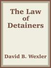 The Law of Detainers By David B. Wexler, Us Department of Justice Cover Image