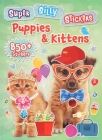 Super Silly Stickers: Puppies & Kittens Cover Image