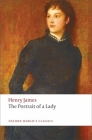 The Portrait of a Lady (Oxford World's Classics) By Henry James, Roger Luckhurst (Editor) Cover Image