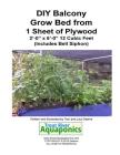 Diy Balcony Grow Bed from 1 Sheet of Plywood By Lisa P. Deems, Thomas a. Deems Cover Image