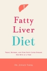 Fatty Liver Diet: Treat, Reverse, and Cure Fatty Liver Disease One Bite at a Time Cover Image