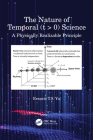 The Nature of Temporal (T > 0) Science: A Physically Realizable Principle Cover Image