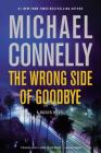 The Wrong Side of Goodbye (A Harry Bosch Novel #19) By Michael Connelly Cover Image