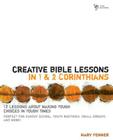 Creative Bible Lessons in 1 and 2 Corinthians: 12 Lessons about Making Tough Choices in Tough Times By Marv Penner Cover Image