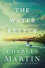The Water Keeper By Charles Martin Cover Image