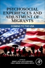 Psychosocial Experiences and Adjustment of Migrants: Coming to the USA Cover Image