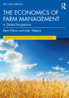 The Economics of Farm Management: A Global Perspective (Routledge Textbooks in Environmental and Agricultural Econom) Cover Image
