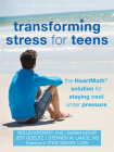 Transforming Stress for Teens: The Heartmath Solution for Staying Cool Under Pressure (Instant Help Solutions) By Rollin McCraty, Sarah Moor, Jeff Goelitz Cover Image