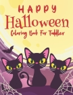 Happy Halloween Coloring Book For Toddler: The Big Book of 40 Coloring Pages For Kids Cover Image