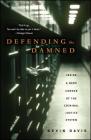 Defending the Damned: Inside a Dark Corner of the Criminal Justice System By Kevin Davis Cover Image