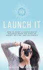 123 Launch It: How to Start a Photography Business When You Have No Money, No Time, and No Energy. By Angela Goodhart Cover Image