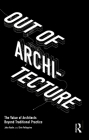 Out of Architecture: The Value of Architects Beyond Traditional Practice Cover Image