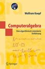 Computeralgebra: Eine Algorithmisch Orientierte Einführung (Masterclass) By Wolfram Koepf Cover Image