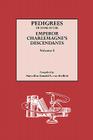 Pedigrees of Some of the Emperor Charlemagne's Descendants. Volume I Cover Image