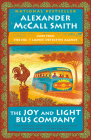 The Joy and Light Bus Company: No. 1 Ladies' Detective Agency (22) (No. 1 Ladies' Detective Agency Series #22) By Alexander McCall Smith Cover Image