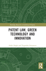 Patent Law, Green Technology and Innovation (Routledge Research in Intellectual Property) Cover Image