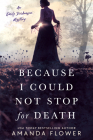 Because I Could Not Stop for Death (An Emily Dickinson Mystery #1) By Amanda Flower Cover Image