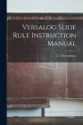 Versalog Slide Rule Instruction Manual By E. I. Fiesenheiser (Created by) Cover Image