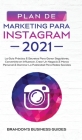 Marketing Para Instagram 2021: La Guía Práctica & Los Secretos Para Ganar Seguidores, Convertirte En Influencer, Crear Un Negocio & Marca Personal & Cover Image