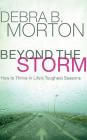Beyond the Storm: How to Thrive in Life's Toughest Seasons Cover Image