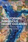 Transforming Indigenous Higher Education: Privileging Culture, Identity and Self-Determination By Marion Kickett, Roz Walker, Trevor Satour Cover Image